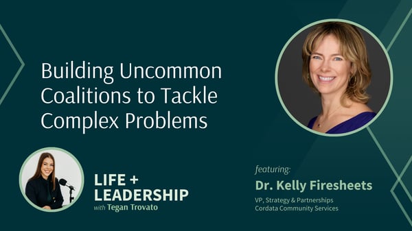 Building Uncommon Coalitions to Tackle Complex Problems with Dr. Kelly Firesheets