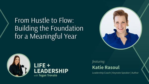 From Hustle to Flow: Building the Foundation for a Meaningful Year