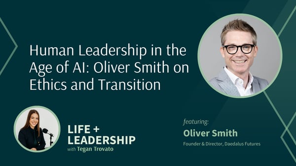 Human Leadership in the Age of AI: Oliver Smith on Ethics and Transition