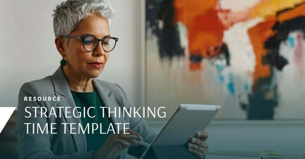 Strategic Thinking for Senior Leaders: Why Time, Not Talent, Is the Constraint