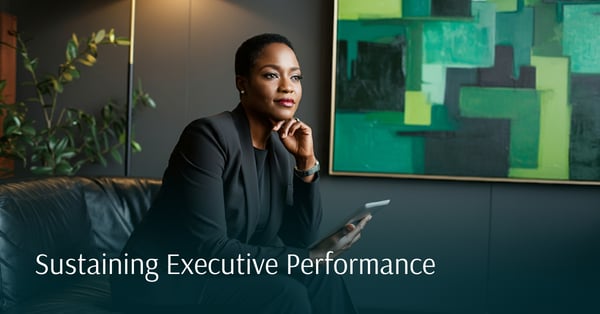Sustaining Executive Performance: How Leaders Stay Sharp Under Pressure