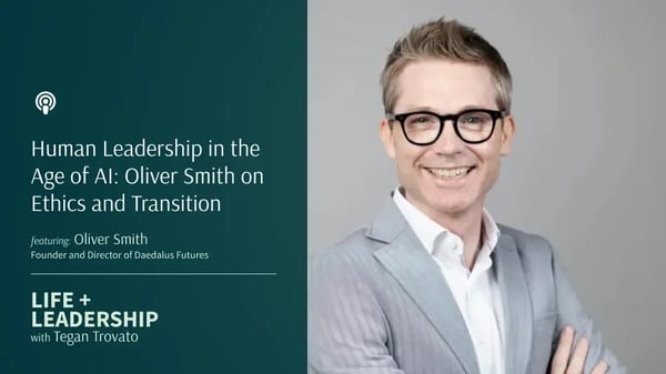 Human Leadership in the Age of AI: Oliver Smith on Ethics and Transition