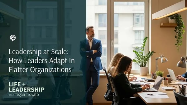 Executive Leadership in Flat Organizations: What Changes When Your Team Doubles
