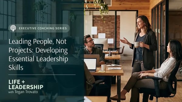 Leading People, Not Projects: Developing Essential Leadership Skills